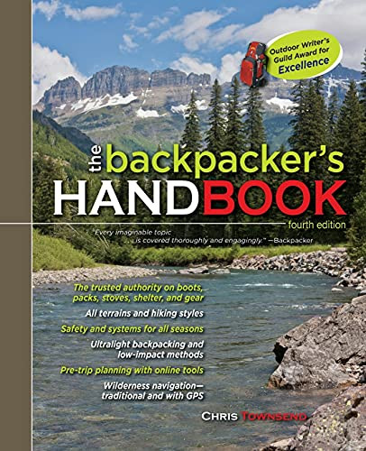 The Backpacker's Handbook, 4th Edition by Chris Townsend, 9780071754897