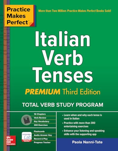 Practice Makes Perfect: Italian Verb Tenses, Premium Third Edition by Paola Nanni-Tate, 9781260453430
