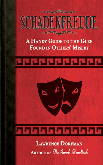 Schadenfreude (A Handy Guide to the Glee Found in Others' Misery) by Lawrence Dorfman, 9781626361744