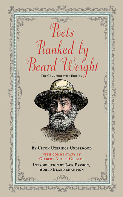 Poets Ranked by Beard Weight (The Commemorative Edition) by Upton Uxbridge Underwood, Gilbert Alter-Gilbert, Jack Passion, Mahendra Singh, 9781616082451