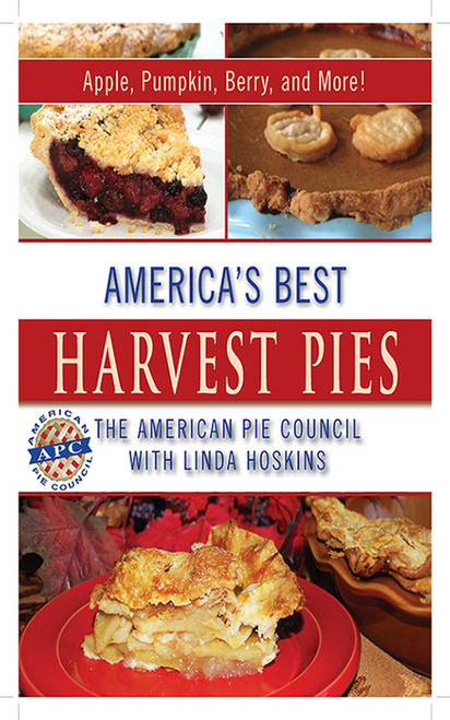 America's Best Harvest Pies (Apple, Pumpkin, Berry, and More!) - 9781626362598 by Linda Hoskins, 9781626362598