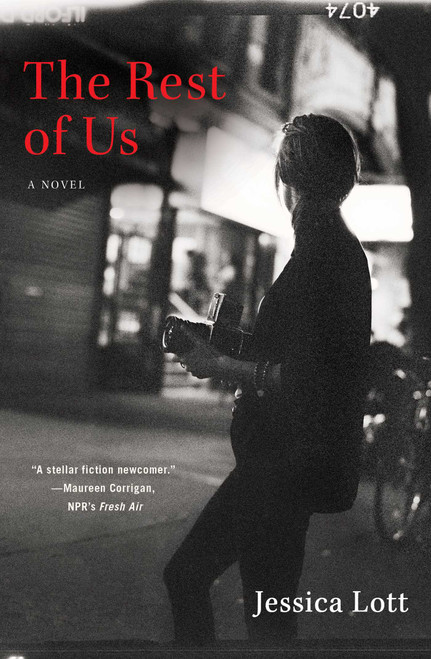 The Rest of Us (A Novel) by Jessica Lott, 9781451645880