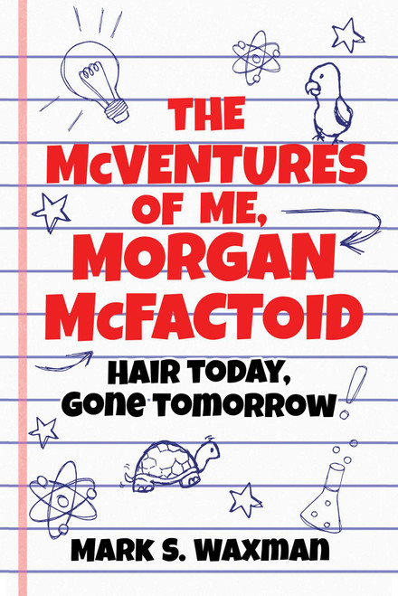 The McVentures of Me, Morgan McFactoid (Hair Today, Gone Tomorrow) - 9781634501484 by Mark S. Waxman, 9781634501484