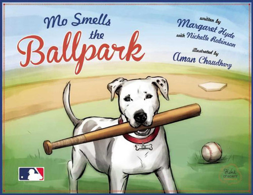 Mo Smells the Ballpark by Margaret Hyde, Nichelle Robinson, Aman Chaudhary, 9781628736687