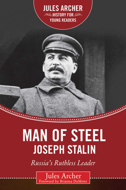 Man of Steel: Joseph Stalin (Russia's Ruthless Ruler) by Jules Archer, Brianna DuMont, 9781634501774