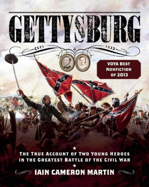 Gettysburg (The True Account of Two Young Heroes in the Greatest Battle of the Civil War) - 9781632204387 by Iain C. Martin, 9781632204387