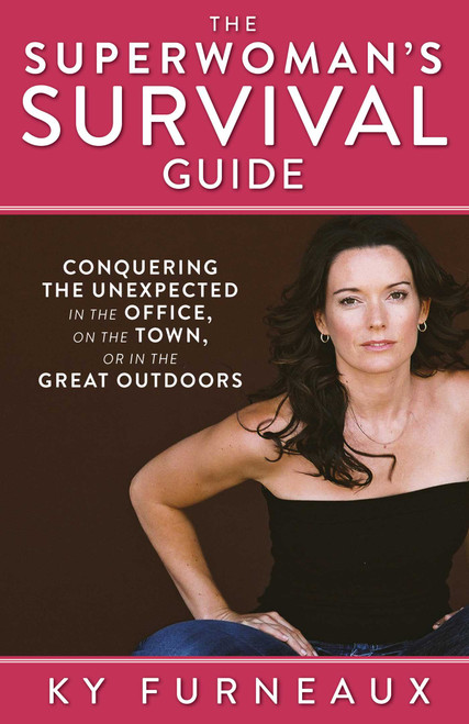 The Superwoman's Survival Guide (Conquering the Unexpected in the Office, on the Town, or in the Great Outdoors) by Ky Furneaux, 9781628736625