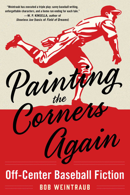 Painting the Corners Again (Off-Center Baseball Fiction) by Bob Weintraub, 9781510725331