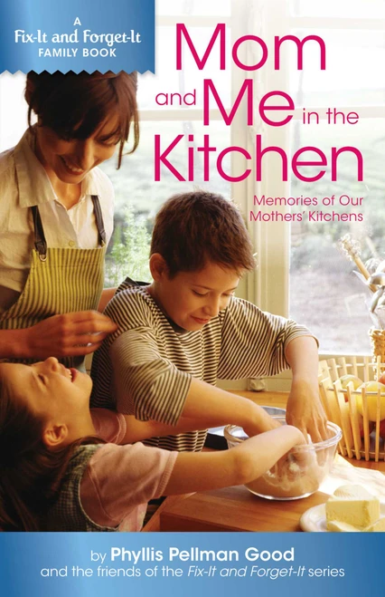 Mom and Me in the Kitchen (Memories Of Our Mothers' Kitchen) by Phyllis Good, 9781561487936