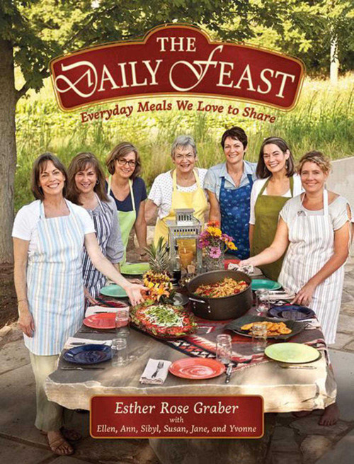 Daily Feast (Everyday Meals We Love To Share) by Esther Rose Graber, 9781561487561