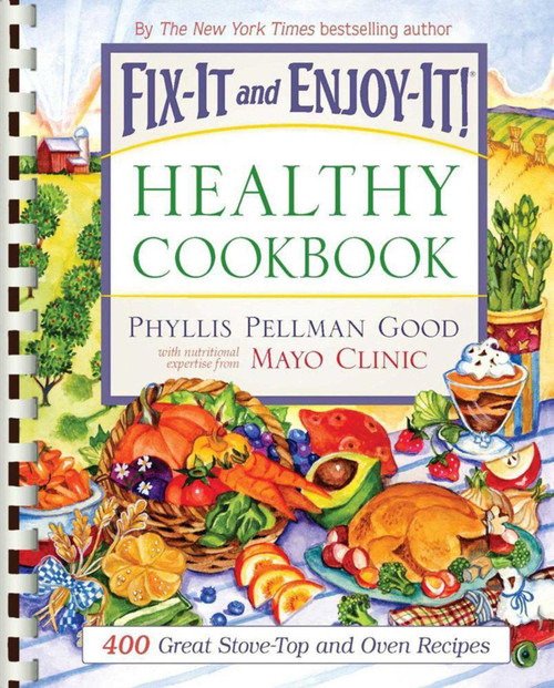 Fix-It and Enjoy-It Healthy Cookbook (400 Great Stove-Top And Oven Recipes) - 9781561486427 by Phyllis Good, 9781561486427