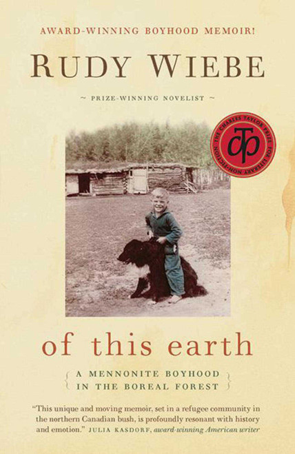 of this earth (A Mennonite Boyhood In The Boreal Forest) by Rudy Wiebe, 9781561486021