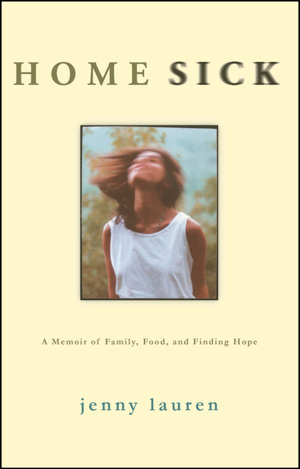 Homesick (A Memoir of Family, Food, and Finding Hope) by Jenny Lauren, 9780743456999
