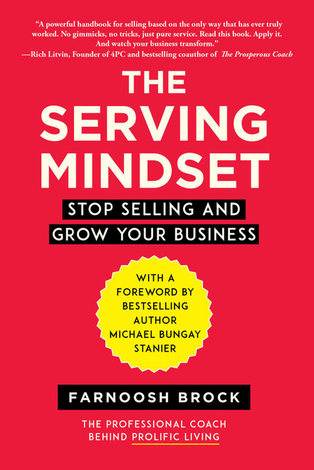 The Serving Mindset by Farnoosh Brock, Michael Bungay Stanier, 9781510741959
