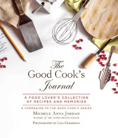The Good Cook's Journal (A Food Lover's Collection of Recipes and Memories) by Michele Anna Jordan, Liza Gershman, 9781632205834