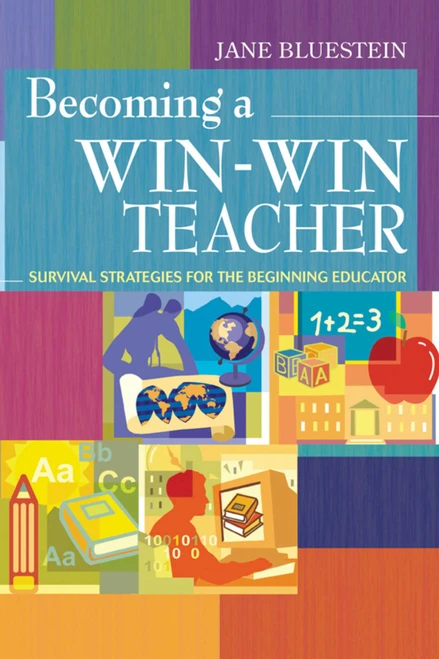 Becoming a Win-Win Teacher (Survival Strategies for the Beginning Educator) by Jane Bluestein, 9781632205414