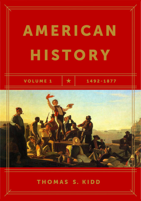 American History, Volume 1 (1492-1877) by Thomas S. Kidd, 9781433644412