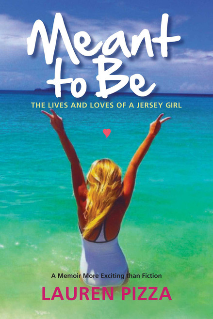 Meant to Be (The Lives and Loves of a Jersey Girl) by Lauren Pizza, 9781629143323