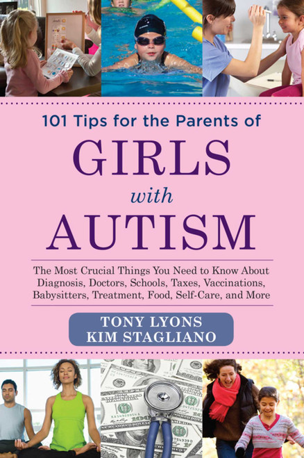 101 Tips for the Parents of Girls with Autism by Tony Lyons, Kim Stagliano Rossi, 9781629145082