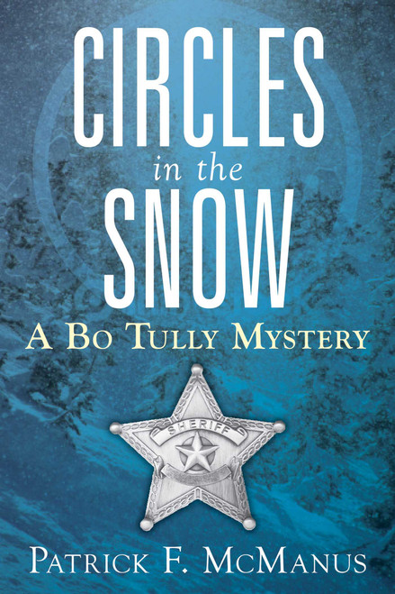 Circles in the Snow (A Bo Tully Mystery) by Patrick F. McManus, 9781629141701