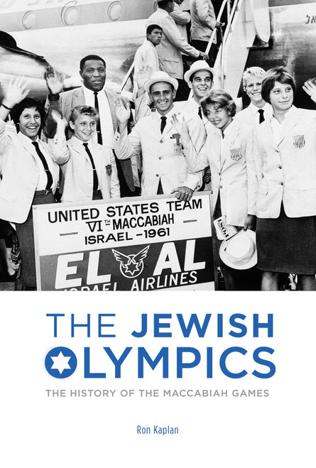 The Jewish Olympics (The History of the Maccabiah Games) by Ron Kaplan, Ira Berkow, 9781632204943