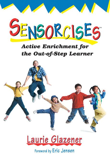 Sensorcises (Active Enrichment for the Out-of-Step Learner) by Laurie Glazener, 9781629147475