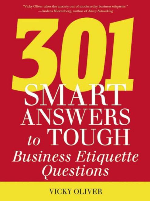 301 Smart Answers to Tough Business Etiquette Questions by Vicky Oliver, 9781632202994