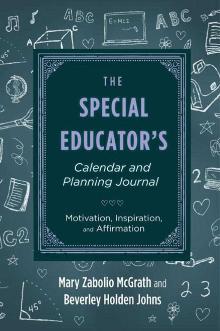 The Special Educator's Calendar and Planning Journal (Motivation, Inspiration, and Affirmation) by Mary Zabolio McGrath, Beverley Holden Johns, 9781629142517
