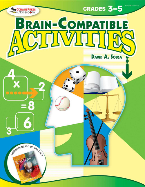 Brain-Compatible Activities, Grades 3-5 by David A. Sousa, 9781634503716