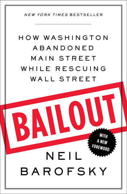 Bailout (How Washington Abandoned Main Street While Rescuing Wall Street) by Neil Barofsky, 9781451684957