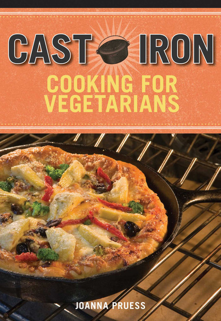 Cast Iron Cooking for Vegetarians by Joanna Pruess, Battman, 9781629143248