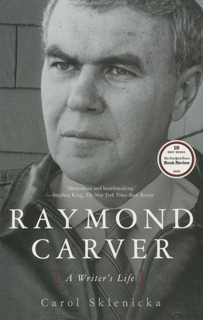 Raymond Carver (A Writer's Life) by Carol Sklenicka, 9780743262460