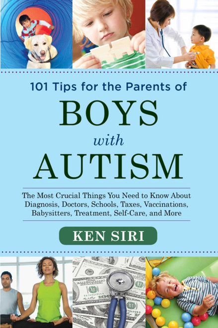 101 Tips for the Parents of Boys with Autism by Ken Siri, 9781629145075