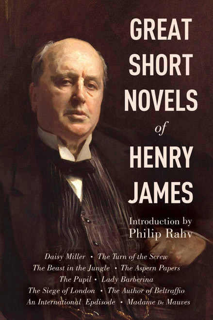 Great Short Novels of Henry James by Henry James, Philip Rahv, 9781628737868
