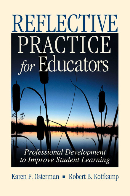 Reflective Practice for Educators (Professional Development to Improve Student Learning) by Karen F. Osterman, Robert B. Kottkamp, 9781632205681