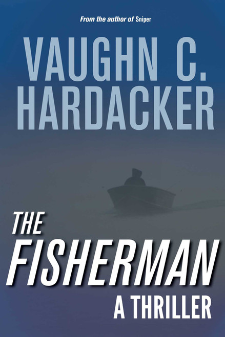 The Fisherman (A Thriller) by Vaughn C. Hardacker, 9781632204790