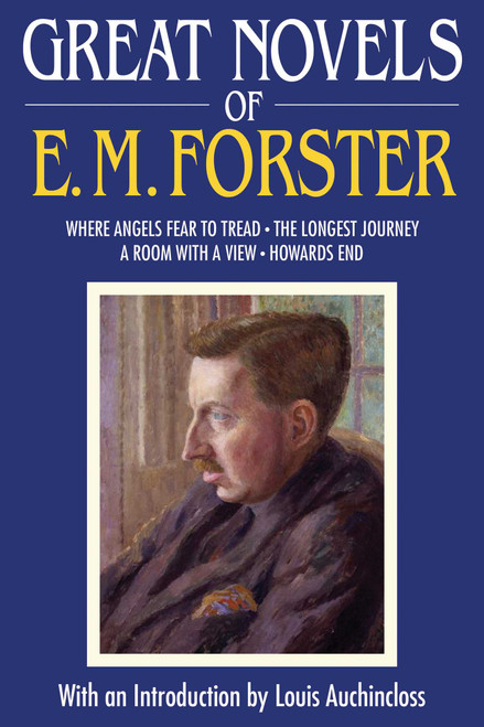 Great Novels of E. M. Forster (Where Angels Fear to Tread, The Longest Journey, A Room with a View, Howards End) by E. M. Forster, Louis Auchincloss, 9781628737851