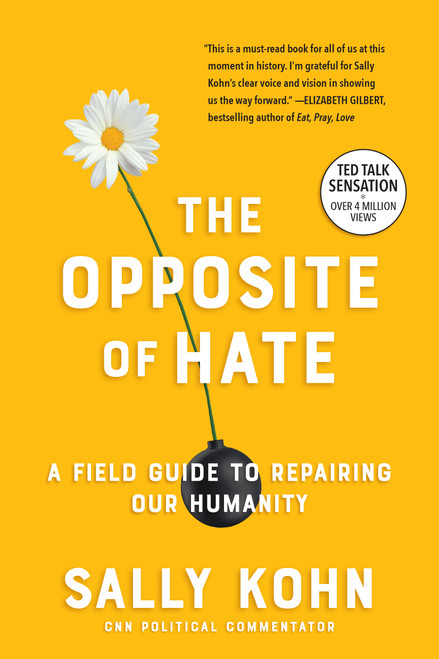 The Opposite of Hate (A Field Guide to Repairing Our Humanity) - 9781616209391 by Sally Kohn