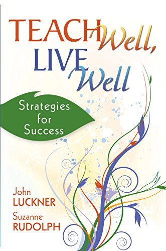 Teach Well, Live Well (Strategies for Success) by John Luckner, Suzanne Rudolph, 9781634507165