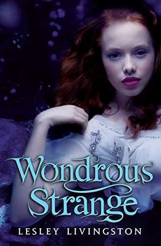 Wondrous Strange by Lesley Livingston, 9780061575396