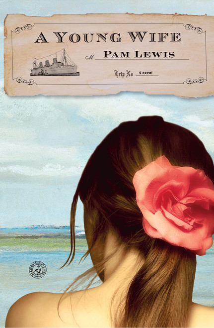A Young Wife (A Novel) by Pam Lewis, 9781451612738