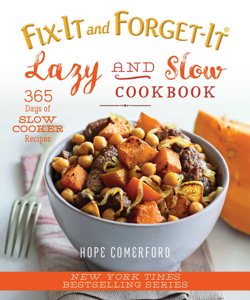 Fix-It and Forget-It Lazy and Slow Cookbook (365 Days of Slow Cooker Recipes) by Hope Comerford, 9781680991741