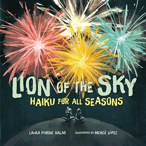 Lion of the Sky (Haiku for All Seasons) by Laura Purdie Salas, Mercè López, 9781512498097