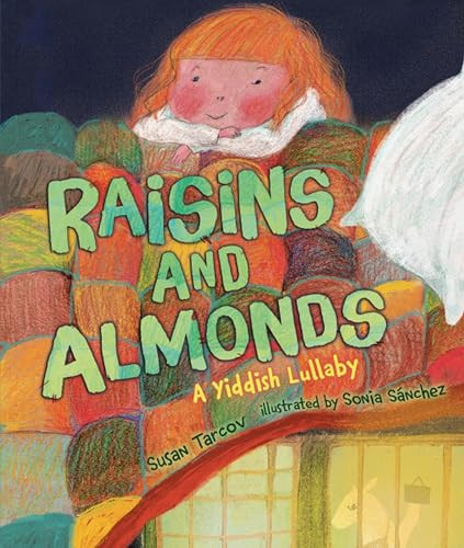 Raisins and Almonds (A Yiddish Lullaby) by Susan Tarcov, Sonia Sánchez, 9781541521612