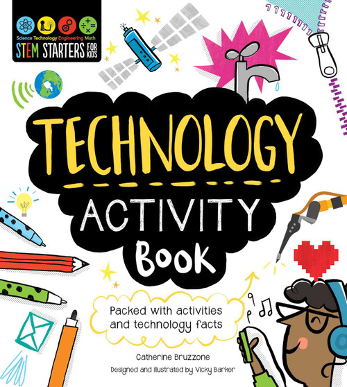 STEM Starters for Kids Technology Activity Book (Packed with Activities and Technology Facts) by Catherine Bruzzone, Vicky Barker, 9781631581953