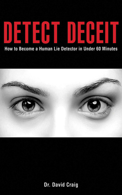 Detect Deceit (How to Become a Human Lie Detector in Under 60 Minutes) by David Craig, 9781616086466