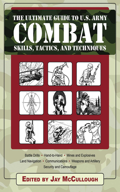 Ultimate Guide to U.S. Army Combat Skills, Tactics, and Techniques by Jay McCullough, 9781616080105