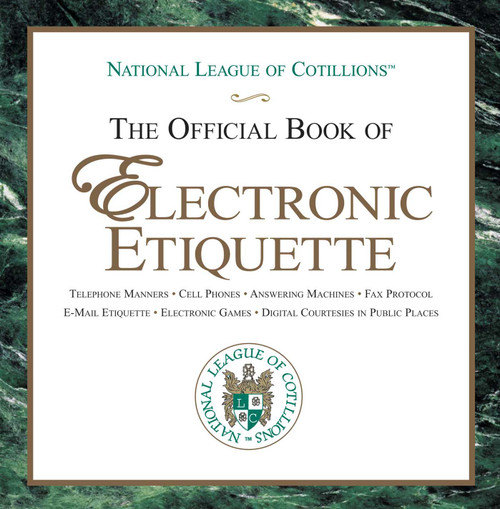 The Official Book of Electronic Etiquette by Charles Winters, Anne Winters, Elizabeth Anne Winters, 9781616081027