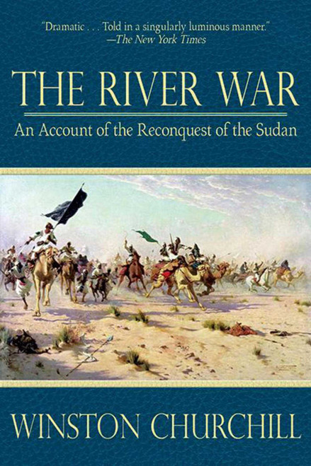 The River War (An Account of the Reconquest of the Sudan) - 9781620874769 by Winston Churchill, 9781620874769