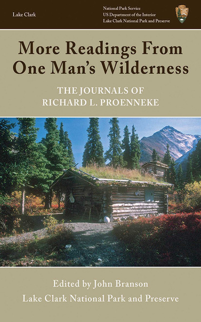 More Readings From One Man's Wilderness (The Journals of Richard L. Proenneke) by John Branson, 9781616085544